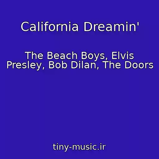 کاور آهنگ California Dreamin' از The Beach Boys, Elvis Presley, Bob Dilan, The Doors