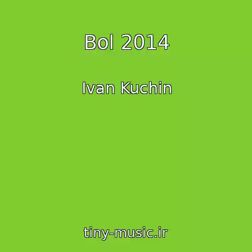 کاور آهنگ Bol 2014 از Ivan Kuchin