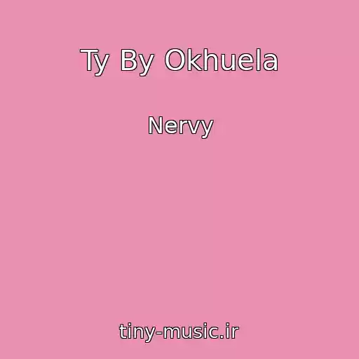کاور آهنگ Ty By Okhuela از Nervy