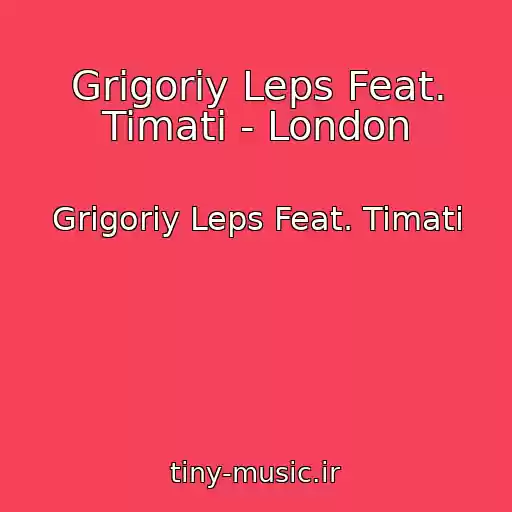 کاور آهنگ Grigoriy Leps Feat. Timati - London از Grigoriy Leps Feat. Timati
