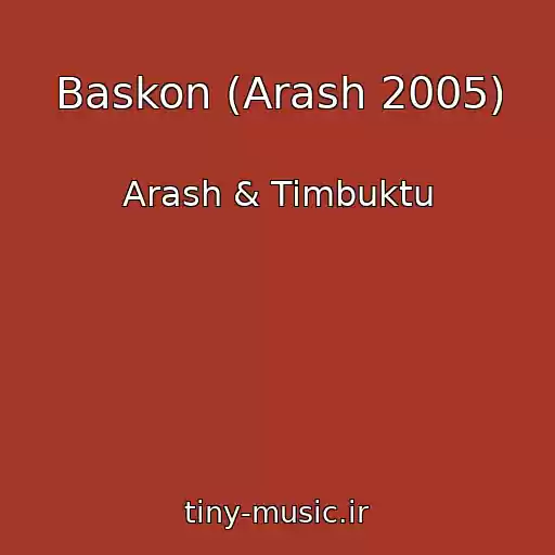 کاور آهنگ Baskon (Arash 2005) از Arash & Timbuktu