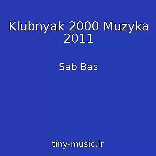 کاور آهنگ Klubnyak 2000 Muzyka 2011 از Sab Bas