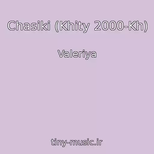 کاور آهنگ Chasiki (Khity 2000-Kh) از Valeriya