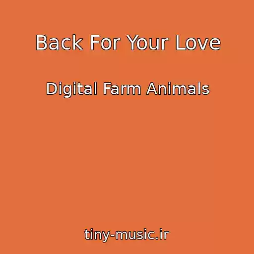 کاور آهنگ Back For Your Love از Digital Farm Animals