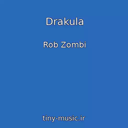کاور آهنگ Drakula از Rob Zombi