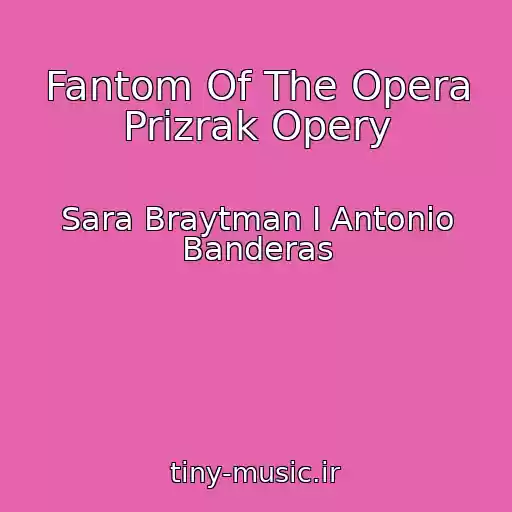 کاور آهنگ Fantom Of The Opera Prizrak Opery از Sara Braytman I Antonio Banderas