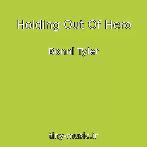 کاور آهنگ Holding Out Of Hero از Bonni Tyler