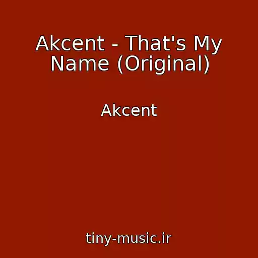 کاور آهنگ Akcent - That's My Name (Original) از Akcent