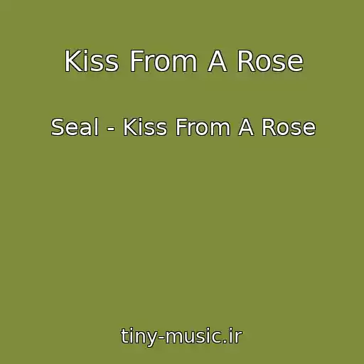 کاور آهنگ Kiss From A Rose از Seal - Kiss From A Rose