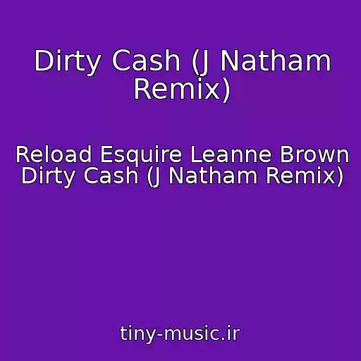 کاور آهنگ Dirty Cash (J Natham Remix) از Reload Esquire Leanne Brown Dirty Cash (J Natham Remix)