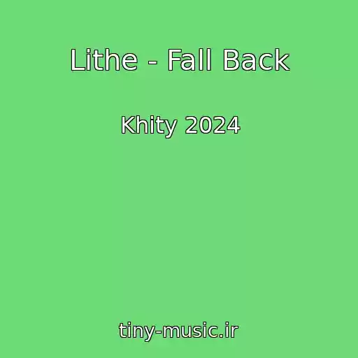 کاور آهنگ Lithe - Fall Back از Khity 2024