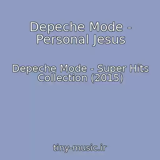 کاور آهنگ Depeche Mode - Personal Jesus از Depeche Mode - Super Hits Collection (2015)