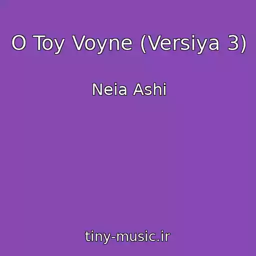 کاور آهنگ O Toy Voyne (Versiya 3) از Neia Ashi