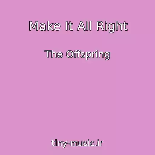 کاور آهنگ Make It All Right از The Offspring