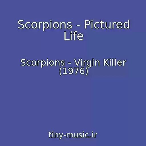 کاور آهنگ Scorpions - Pictured Life از Scorpions - Virgin Killer (1976)