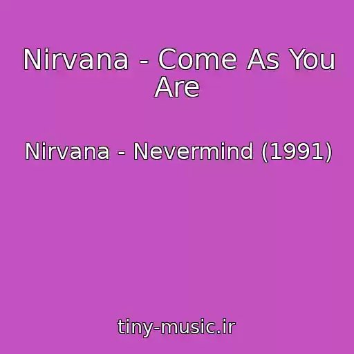 کاور آهنگ Nirvana - Come As You Are از Nirvana - Nevermind (1991)