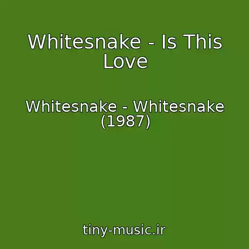 کاور آهنگ Whitesnake - Is This Love از Whitesnake - Whitesnake (1987)