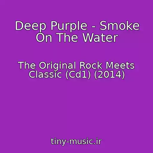 کاور آهنگ Deep Purple - Smoke On The Water از The Original Rock Meets Classic (Cd1) (2014)