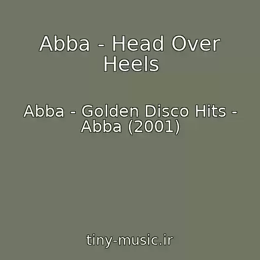 کاور آهنگ Abba - Head Over Heels از Abba - Golden Disco Hits - Abba (2001)