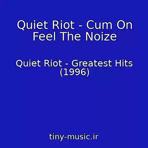 کاور آهنگ Quiet Riot - Cum On Feel The Noize از Quiet Riot - Greatest Hits (1996)