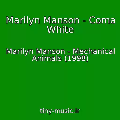 کاور آهنگ Marilyn Manson - Coma White از Marilyn Manson - Mechanical Animals (1998)