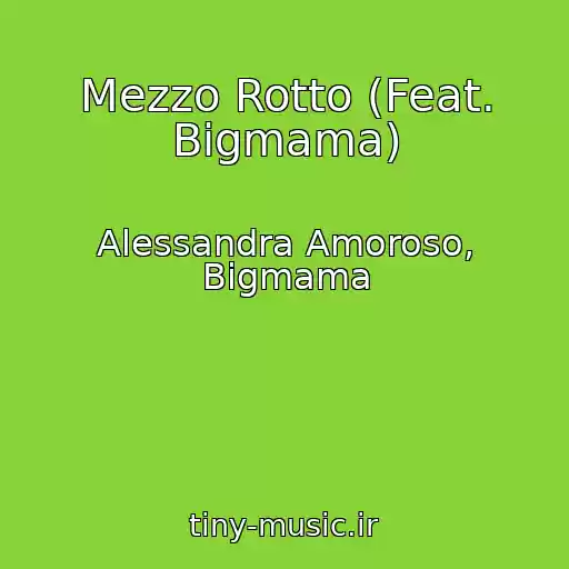 کاور آهنگ Mezzo Rotto (Feat. Bigmama) از Alessandra Amoroso, Bigmama