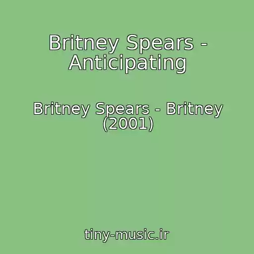 کاور آهنگ Britney Spears - Anticipating از Britney Spears - Britney (2001)