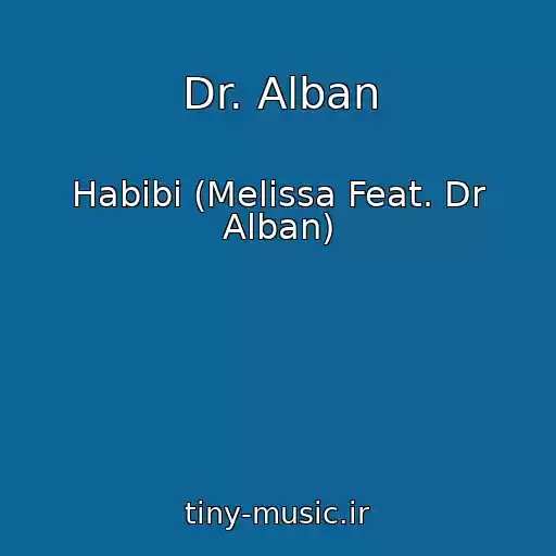 کاور آهنگ Dr. Alban از Habibi (Melissa Feat. Dr Alban)