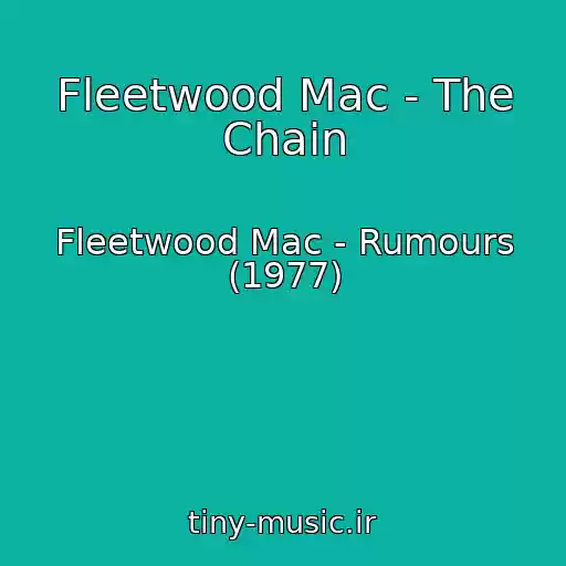 کاور آهنگ Fleetwood Mac - The Chain از Fleetwood Mac - Rumours (1977)