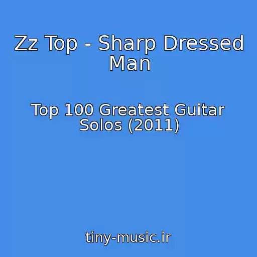 کاور آهنگ Zz Top - Sharp Dressed Man از Top 100 Greatest Guitar Solos (2011)