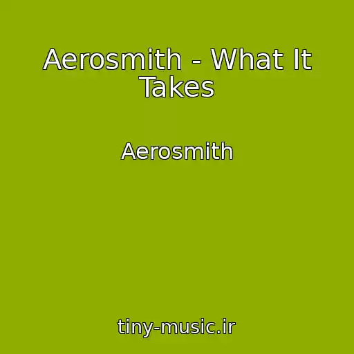 کاور آهنگ Aerosmith - What It Takes از Aerosmith