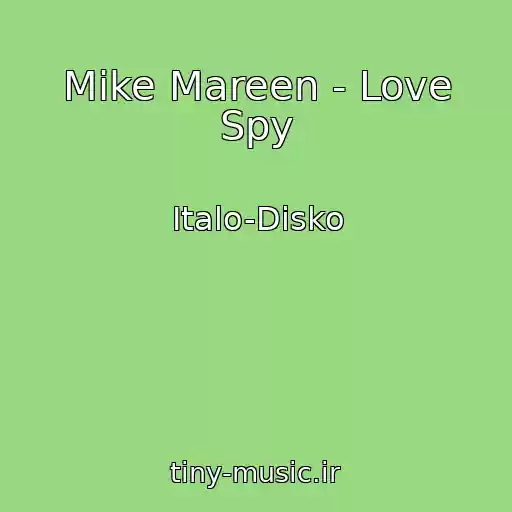 کاور آهنگ Mike Mareen - Love Spy از Italo-Disko