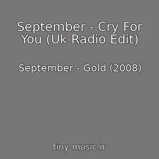 کاور آهنگ September - Cry For You (Uk Radio Edit) از September - Gold (2008)