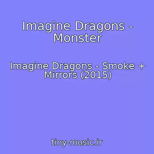 کاور آهنگ Imagine Dragons - Monster از Imagine Dragons - Smoke + Mirrors (2015)