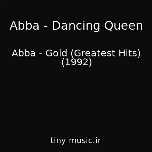 کاور آهنگ Abba - Dancing Queen از Abba - Gold (Greatest Hits) (1992)