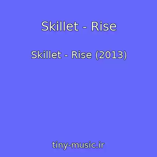 کاور آهنگ Skillet - Rise از Skillet - Rise (2013)