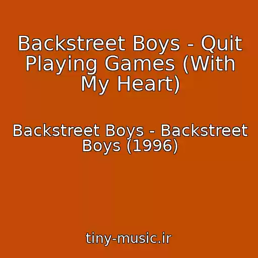 کاور آهنگ Backstreet Boys - Quit Playing Games (With My Heart) از Backstreet Boys - Backstreet Boys (1996)