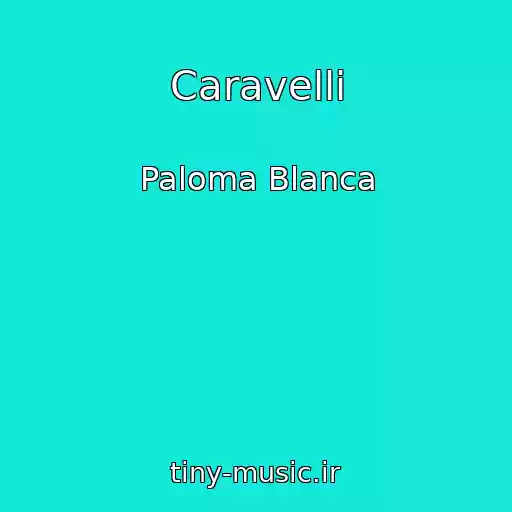 کاور آهنگ Caravelli از Paloma Blanca