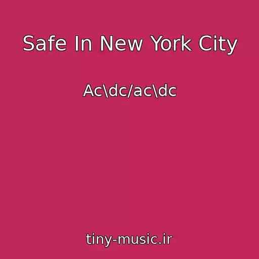 کاور آهنگ Safe In New York City از Ac\dc/ac\dc