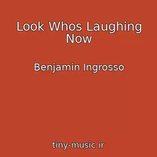 کاور آهنگ Look Whos Laughing Now از Benjamin Ingrosso