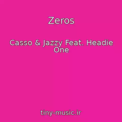 کاور آهنگ Zeros از Casso & Jazzy Feat. Headie One