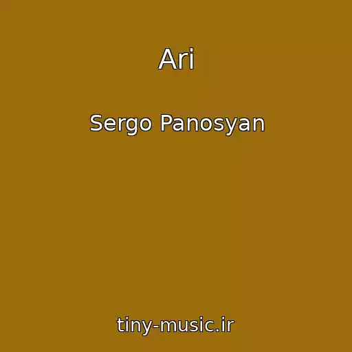 کاور آهنگ Ari از Sergo Panosyan
