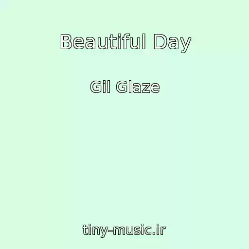 کاور آهنگ Beautiful Day از Gil Glaze