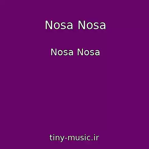 کاور آهنگ Nosa Nosa از Nosa Nosa