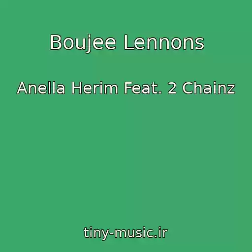 کاور آهنگ Boujee Lennons از Anella Herim Feat. 2 Chainz