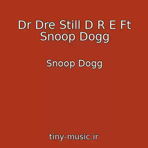 کاور آهنگ Dr Dre Still D R E Ft Snoop Dogg از Snoop Dogg