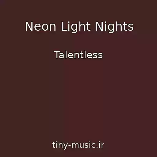 کاور آهنگ Neon Light Nights از Talentless