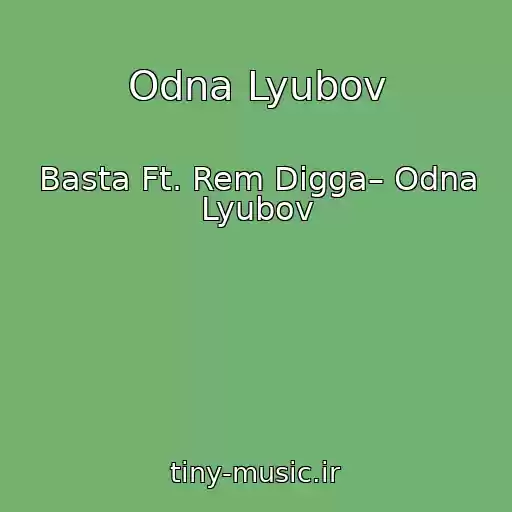 کاور آهنگ Odna Lyubov از Basta Ft. Rem Digga– Odna Lyubov