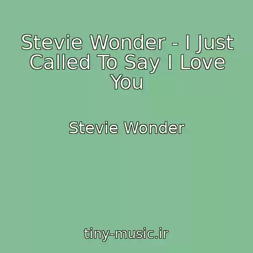 کاور آهنگ Stevie Wonder - I Just Called To Say I Love You از Stevie Wonder