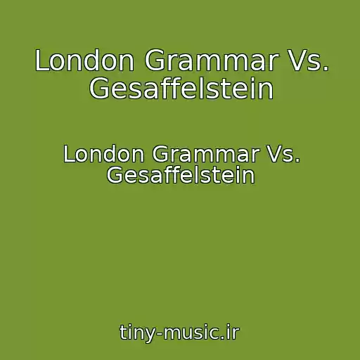 کاور آهنگ London Grammar Vs. Gesaffelstein از London Grammar Vs. Gesaffelstein
